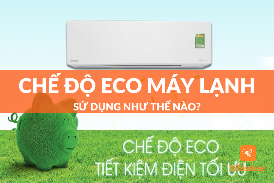 Chế Độ Eco Máy Lạnh Là Gì Và Sử Dụng Như Thế Nào?