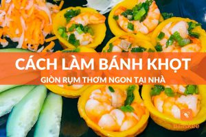 Cách Làm Bánh Khọt Giòn Rụm Thơm Ngon Tại Nhà