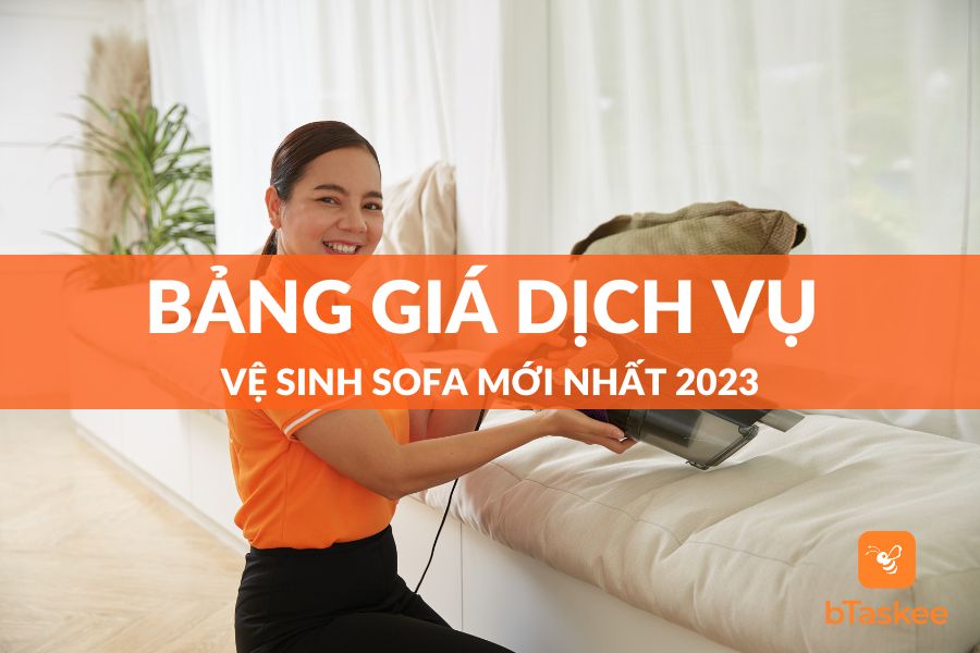 bảng giá dịch vụ vệ sinh sofa mới nhất 2023