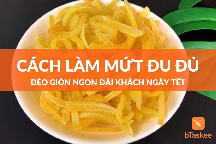 Cách làm mứt đu đủ dẻo giòn ngon