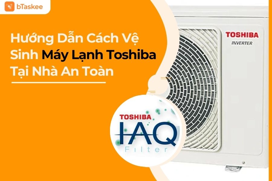 cách vệ sinh máy lạnh toshiba