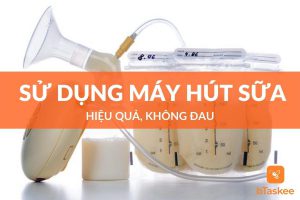 Cách sử dụng máy hút sữa hiệu quả
