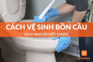 cách vệ sinh bồn cầu sạch