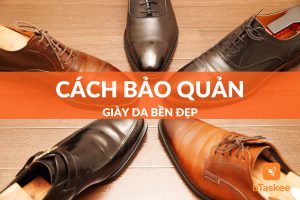 Cách bảo quản giày da bền đẹp