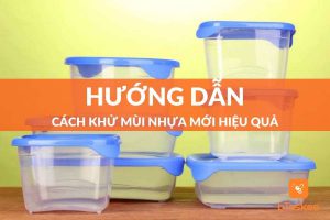 Cách khử mùi nhựa mới đơn giản và hiệu quả