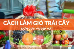 Cách làm giỏ trái cây ngày tết đơn giản