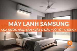 máy lạnh samsung của nước nào sản xuất ở đâu