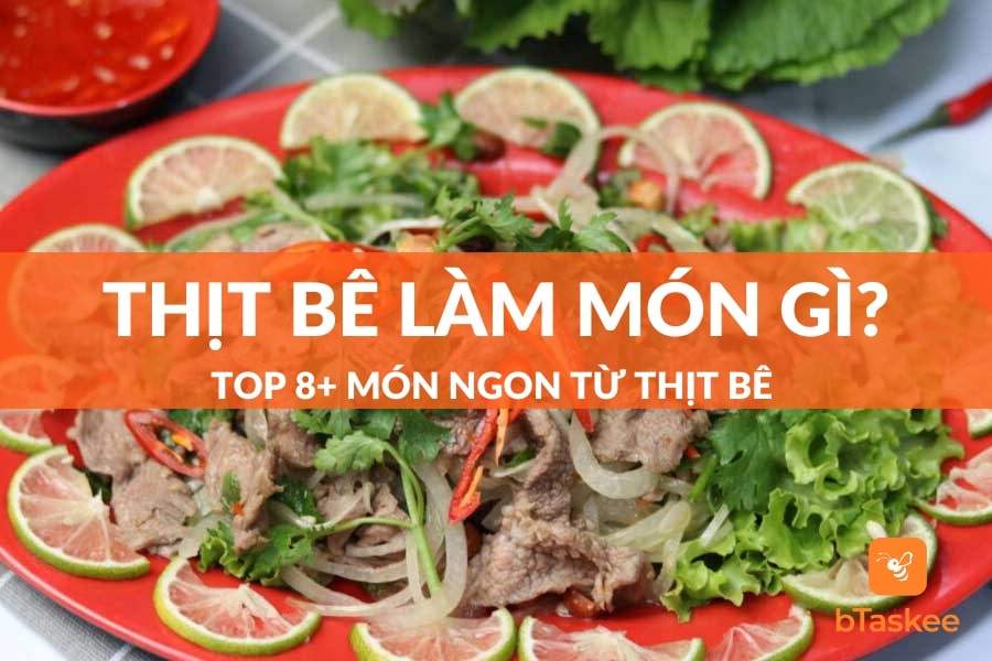 thịt bê làm món gì ngon