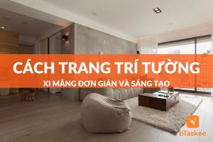 cách trang trí tường xi măng đơn giản và sáng tạo