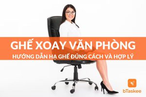 Hướng dẫn cách hạ ghế xoay văn phòng dễ dàng đúng cách