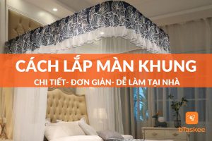 Cách lắp màn khung chi tiết đơn giản dễ làm tại nhà