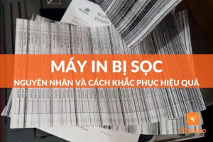 Máy in bị sọc là gì? Nguyên nhân và cách khắc phục đơn giản, hiệu quả
