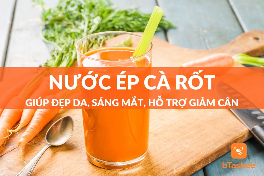 Nước ép cà rốt: đồ uống đẹp da - sáng mắt - giúp giảm cân
