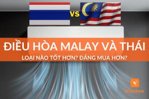 so sánh điều hòa malaysia và điều hòa thái loại nào tốt?