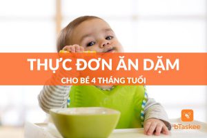 Thực đơn ăn dặm cho bé 4 tháng tuổi khoa học nhất