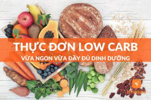Thực đơn low carb cho cả tuần vừa ngon vừa đầy đủ dinh dưỡng
