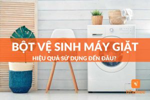 Sử dụng bột vệ sinh máy giặt: hiệu quả đến đâu?