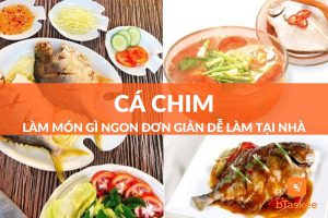 [Giải đáp] cá chim làm món gì ngon đơn giản dễ làm tại nhà