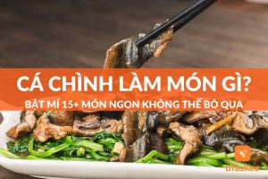 Cá chình làm món gì ngon? 15+ cái tên không thể bỏ qua