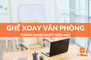 Các loại ghế xoay văn phòng đang phổ biến hiện nay