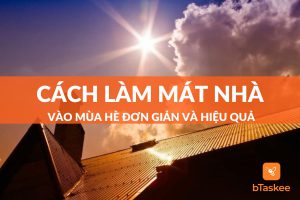 Mách bạn những cách làm nhà mát vào mùa hè này cực kỳ hiệu quả