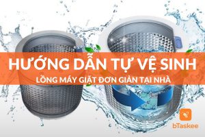 Hướng dẫn tự vệ sinh lồng máy giặt đơn giản tại nhà