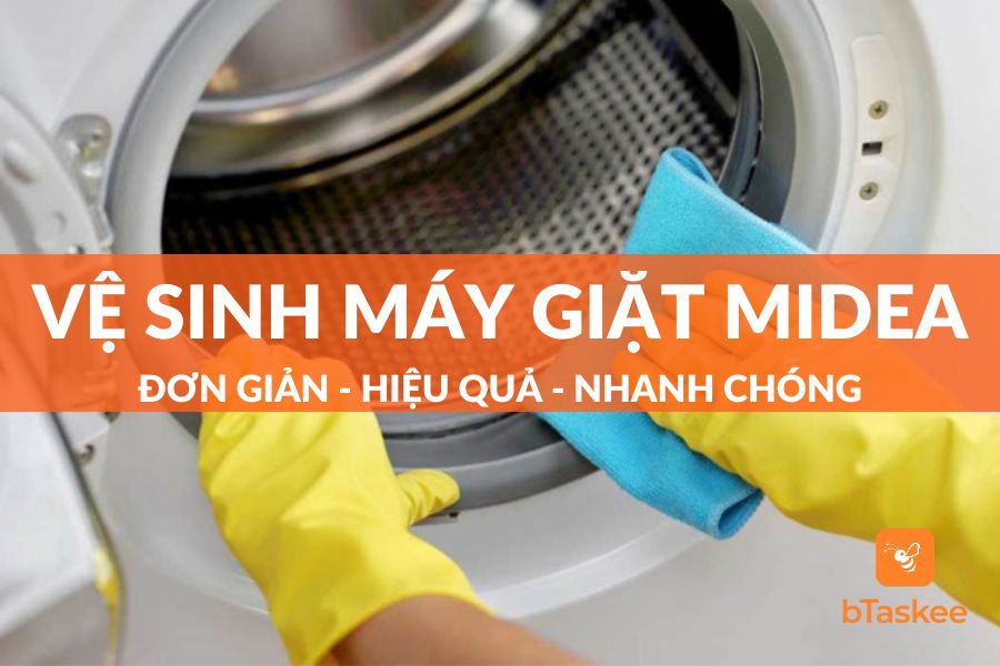 Hướng dẫn vệ sinh máy giặt midea đơn giản hiệu quả