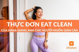 Bạn có thắc mắc thực đơn eat clean của hana giang anh?