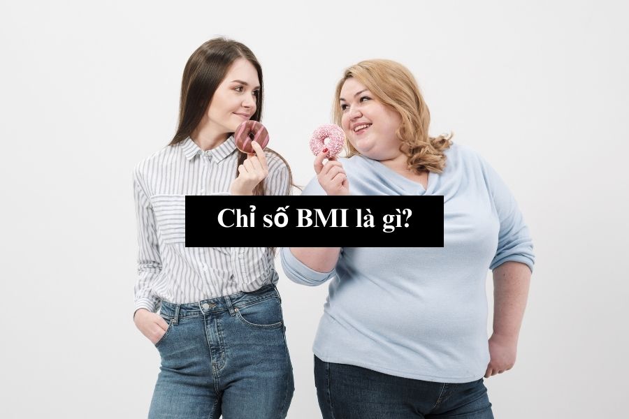 Chỉ số BMI (Body Mass Index) là một thước đo đánh giá lượng mỡ trong cơ thể.