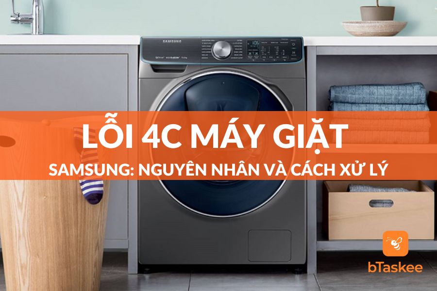 lỗi 4c máy giặt samsung: nguyên nhân và cách xử lý