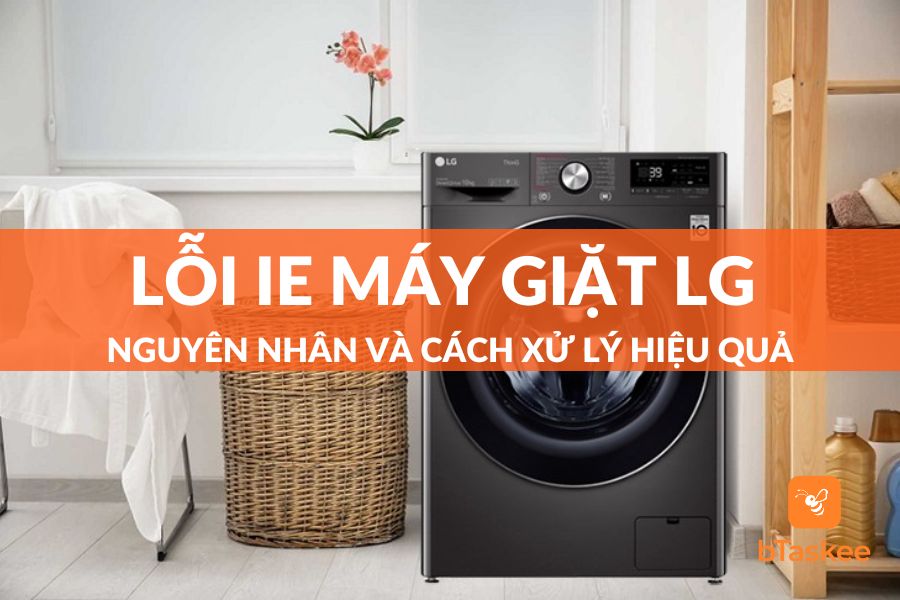 Lỗi ie máy giặt lg: nguyên nhân và cách sửa nhanh