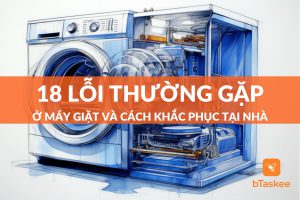 Tổng hợp 18 lỗi thường gặp ở máy giặt và cách khắc phục