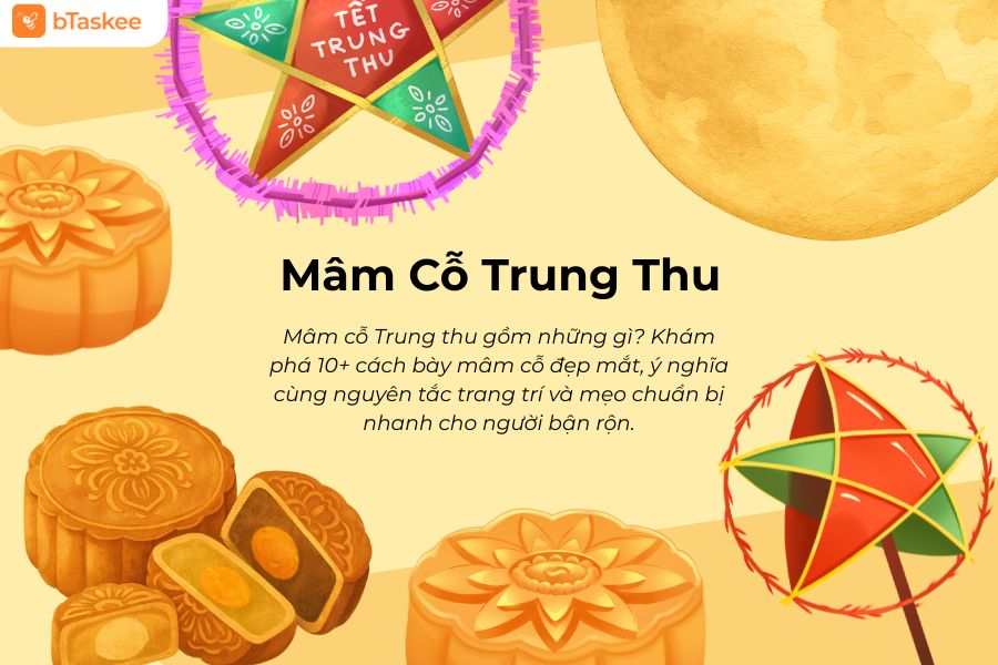 Mâm Cỗ Trung Thu Gồm Những Gì? Cách Bày Mâm Cỗ Ai Cũng Trầm Trồ