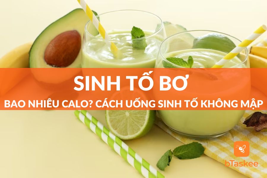 sinh tố bơ bao nhiêu calo - bTaskee