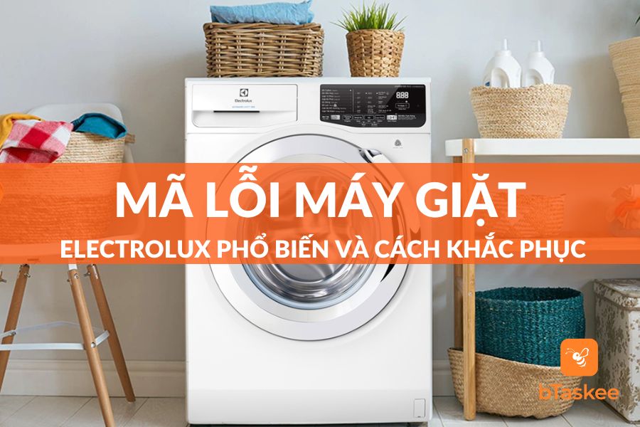 Chi tiết bảng mã lỗi của máy giặt Electrolux - các dòng series máy