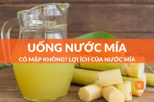 uống nước mía có mập không