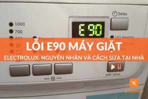 lỗi e90 máy giặt electrolux