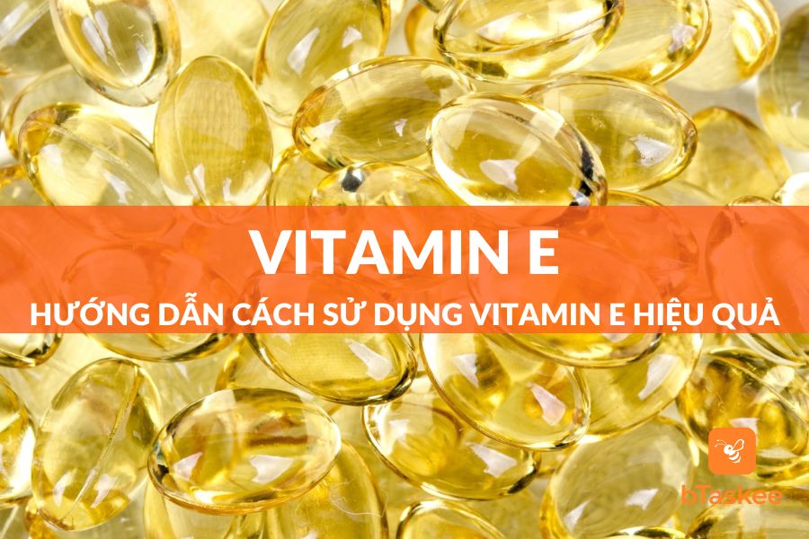 cách sử dụng vitamin e
