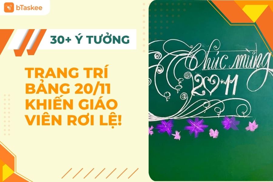 30+ Ý Tưởng Trang Trí Bảng 20/11 Khiến Giáo Viên Rơi Lệ