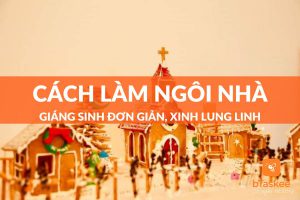 cách làm ngôi nhà giáng sinh