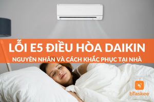 lỗi e5 điều hòa daikin