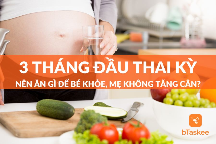 3 tháng đầu thai kỳ nên ăn gì