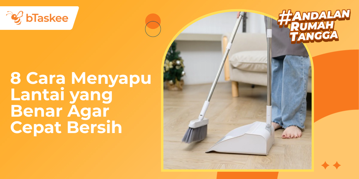 8 Cara Menyapu Lantai yang Benar Agar Cepat Bersih