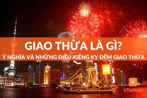 Giao Thừa: Ý Nghĩa, Các Phong Tục Và Những Điều Kiêng Kỵ