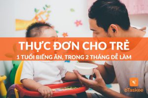 thực đơn cho trẻ 1 tuổi biếng ăn