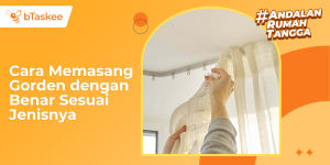 Cara Memasang Gorden dengan Benar Sesuai Jenisnya, Mudah!