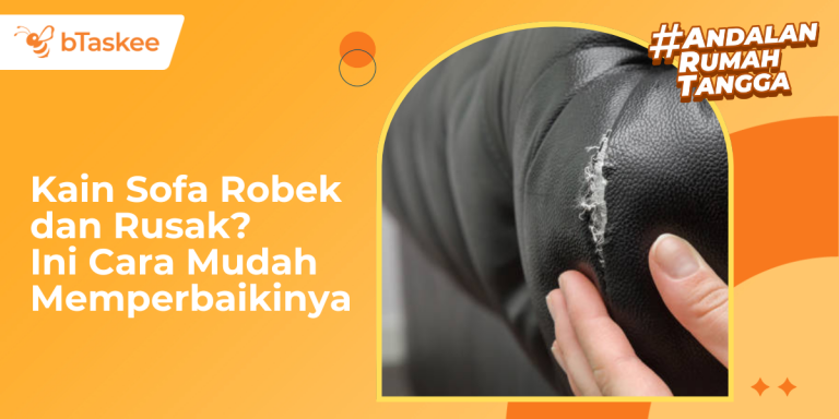 Kain Sofa Robek dan Rusak? Ini Cara Mudah Memperbaikinya