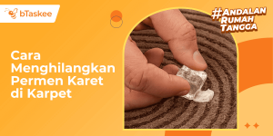 Cara Menghilangkan Permen Karet di Karpet dengan Mudah