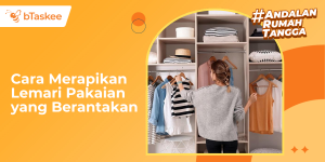 Cara Merapikan Lemari Pakaian yang Berantakan