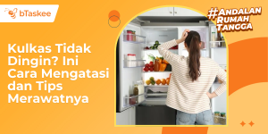 Kulkas Tidak Dingin? Ini Cara Mengatasi dan Tips Merawatnya